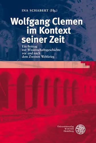 9783825354046: Wolfgang Clemen im Kontext seiner Zeit: Ein Beitrag zur Wissenschaftsgeschichte vor und nach dem Zweiten Weltkrieg