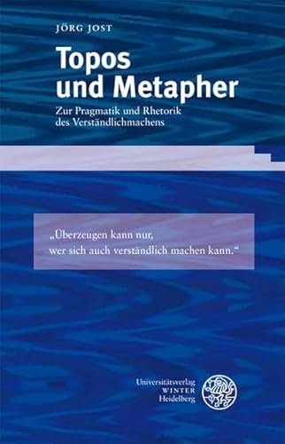 Topos und Metapher - zur Pragmatik und Rhetorik des Verständlichmachens.