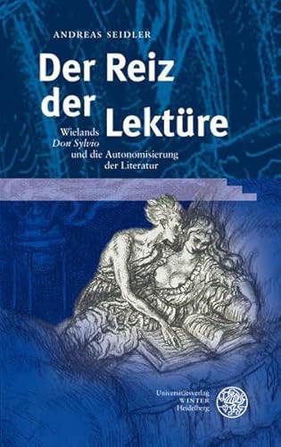 Reiz der Lektüre - Wielands Don Sylvio und die Autonomisierung der Literatur - Seidler, Andreas