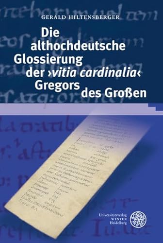 Die althochdeutsche Glossierung der 'vitia cardinalia' Gregors des Großen.