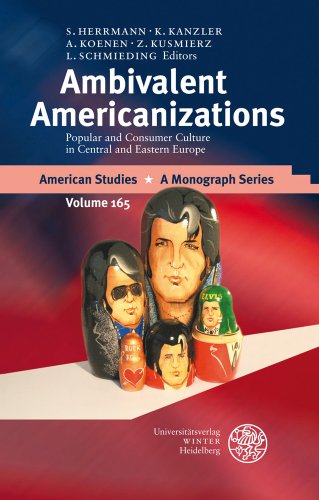 Stock image for Ambivalent Americanizations: Popular and Consumer Culture in Central and Eastern Europe (American Studies - a Monograph Series) [Hardcover ] for sale by booksXpress