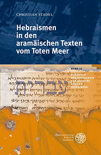 Hebraismen in den aramäischen Texten vom Toten Meer. - Stadel, Christian