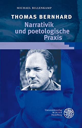 9783825355081: Thomas Bernhard: Narrativik und poetologische Praxis