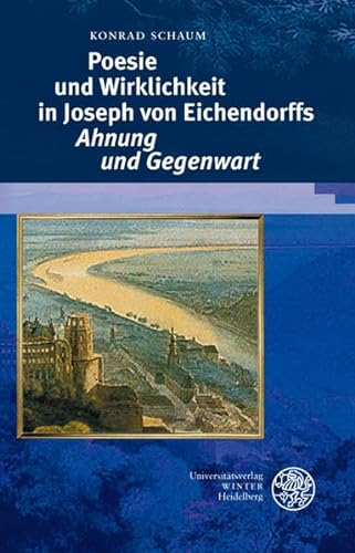 Stock image for Poesie und Wirklichkeit in Joseph von Eichendorffs "Ahnung und Gegenwart". for sale by SKULIMA Wiss. Versandbuchhandlung
