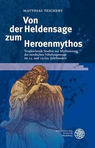 9783825355128: Von der Heldensage zum Heroenmythos: Vergleichende Studien zur Mythisierung der nordischen Nibelungensage im 13. und 19./20. Jahrhundert: 24