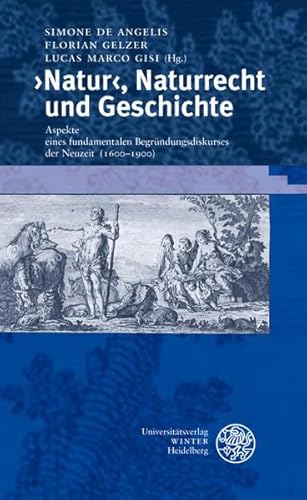 9783825355548: >Natur<, Naturrecht und Geschichte: Aspekte eines fundamentalen Begrndungsdiskurses der Neuzeit (1600-1900)