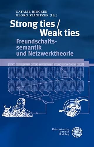 9783825355593: Strong ties / Weak ties: Freundschaftssemantik und Netzwerktheorie