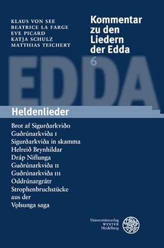 9783825355647: See, K: Komm. zu den Liedern der Edda 6/Heldenlieder