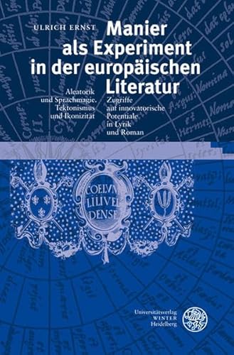 Stock image for Manier als Experiment in der europischen Literatur: Aleatorik und Sprachmagie, Tektonismus und Ikonizitt. Zugriffe auf innovatorische Potentiale in Lyrik und Roman (Neues Forum fr allgemeine und vergleichende Literaturwissenschaft, Bd. 39) / Ulrich Ernst for sale by Versandantiquariat BUCHvk