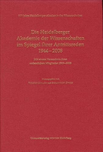 Stock image for Die Heidelberger Akademie der Wissenschaften im Spiegel ihrer Antrittsreden 1944-2008. Mit einem Verzeichnis ihrer ordentlichen Mitglieder 1909-2008. 100 Jahre Heidelberger Akademie der Wissenschaften. for sale by ralfs-buecherkiste