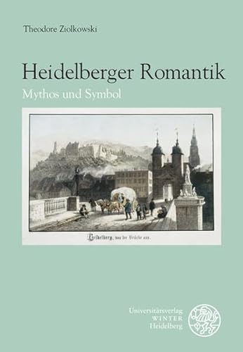 9783825355760: Ziolkowski, T: Heidelberger Romantik