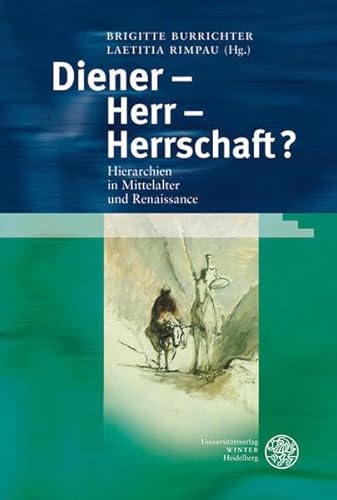 9783825355845: Diener - Herr - Herrschaft?: Hierarchien in Mittelalter und Renaissance