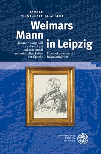 Weimars Mann in Leipzig. - Wentzlaff-Eggebert, Harald