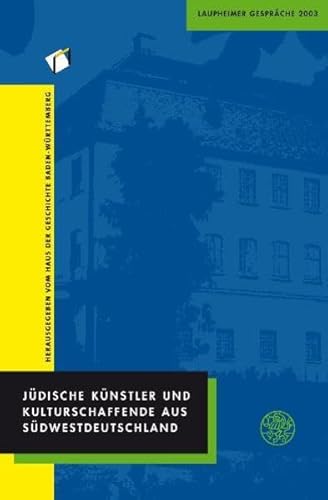 JÃ¼dische KÃ¼nstler und Kulturschaffende aus SÃ¼dwestdeutschland: Laupheimer GesprÃ¤che 2003 (9783825356354) by Unknown Author