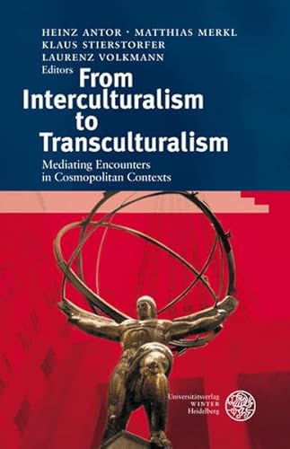 Stock image for From Interculturalism to Transculturalism: Mediating Encounters in Cosmopolitan Contexts (Anglistische Forschungen) for sale by medimops