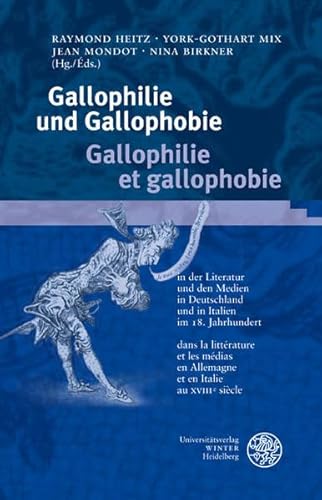 Beispielbild fr Gallophilie und Gallophobie in der Literatur und den Medien in Deutschland und in Italien im 18. Jahrhundert. zum Verkauf von Antiquariat "Der Bchergrtner"