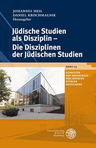 Jüdische Studien als Disziplin - die Disziplinen der jüdischen Studien. Festschrift der Hochschule für Jüdische Studien Heidelberg 1979 - 2009. [Schriften der Hochschule für Jüdische Studien Heidelberg ; Band 13]. - Heil, Johannes [Hrsg.]