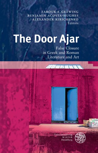 The Door Ajar. False Closure in Greek and Roman Literature and Art (Bibliothek d. klass. Altertum...