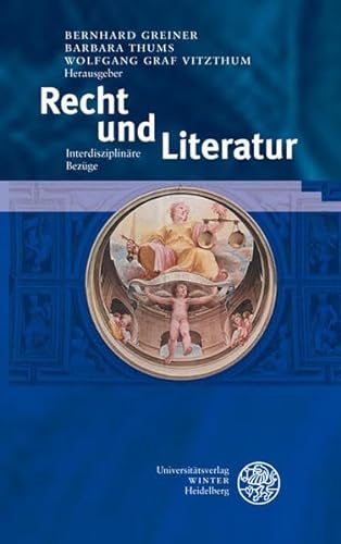Imagen de archivo de Recht und Literatur. Interdisziplinre Bezge. a la venta por Antiquariat + Verlag Klaus Breinlich