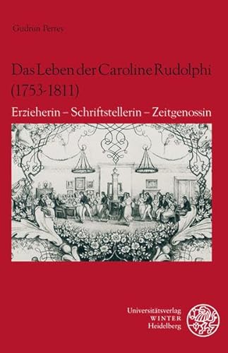 Das Leben der Caroline Rudolphi (1753-1811).