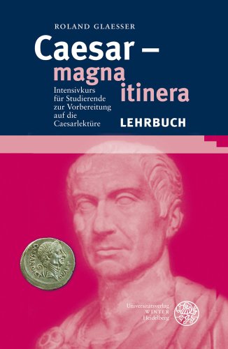 Beispielbild fr Caesar - magna itinera: Intensivkurs fr Studierende zur Vorbereitung auf die Caesarlektre zum Verkauf von medimops