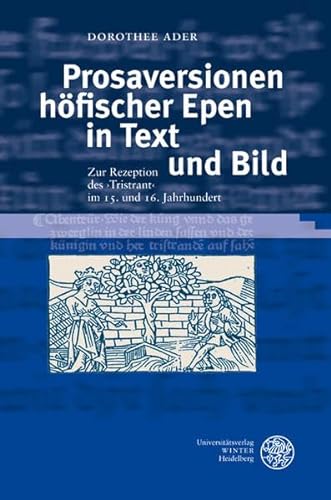 9783825357658: Prosaversionen hfischer Epen in Text und Bild: Zur Rezeption des ,Tristrant' im 15. und 16. Jahrhundert