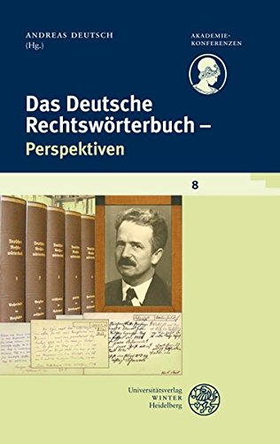 Stock image for Das deutsche Rechtswrterbuch. Perspektiven. (= Akademiekonferenzen Band 8) for sale by Bernhard Kiewel Rare Books