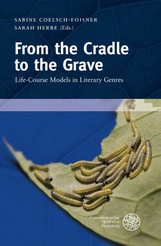 Beispielbild fr From the Cradle to the Grave: Life-Course Models in Literary Genres (Wissenschaft Und Kunst) zum Verkauf von medimops