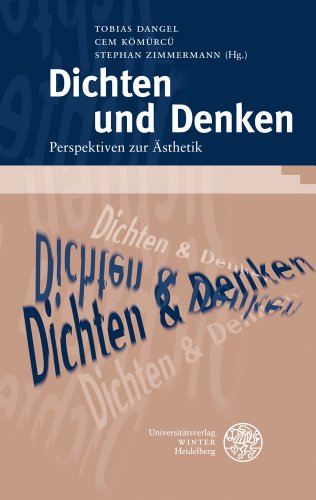 Dichten und Denken: Perspektiven zur Ästhetik. Heidelberger Forschungen Band 36.