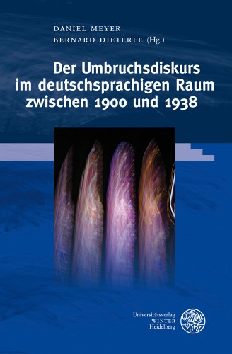 Stock image for Der Umbruchsdiskurs im deutschsprachigen Raum zwischen 1900 und 1938 (Beihefte Zum Euphorion) (German Edition) [Hardcover ] for sale by booksXpress