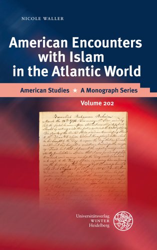 Stock image for American Encounters with Islam in the Atlantic World (American Studies - A Monograph) [Hardcover ] for sale by booksXpress