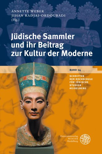 9783825359072: Judische Sammler und ihr Beitrag zur Kultur der Moderne/Jewish Collectors and Their Contribution to Modern Culture: 14 (Schriften Der Hochschule Fuer Juedische Studien Heidelberg, 14)