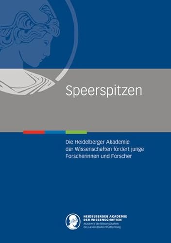 Speerspitzen: Die Heidelberger Akademie der Wissenschaften fÃ¶rdert junge Forscherinnen und Forscher (9783825359287) by Unknown Author