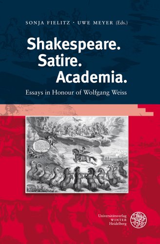 Imagen de archivo de Shakespeare. Satire. Academia. Essays in Honour of Wolfgang Weiss (Anglistische Forschungen, Band 424) a la venta por Zubal-Books, Since 1961