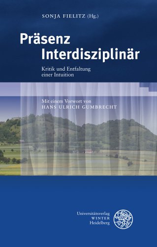 Imagen de archivo de Prsenz interdisziplinr. Kritik und Entfaltung einer Intuition, a la venta por modernes antiquariat f. wiss. literatur