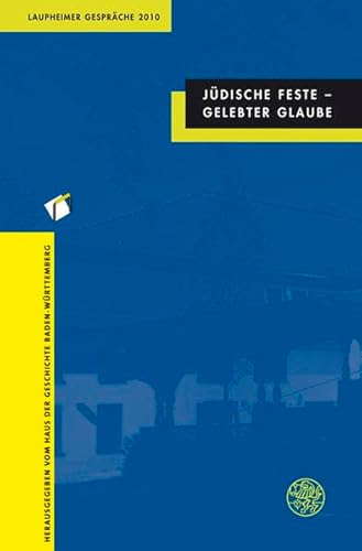 9783825360528: Judische Feste - Gelebter Glaube: Laupheimer Gesprache 2010 (German Edition)