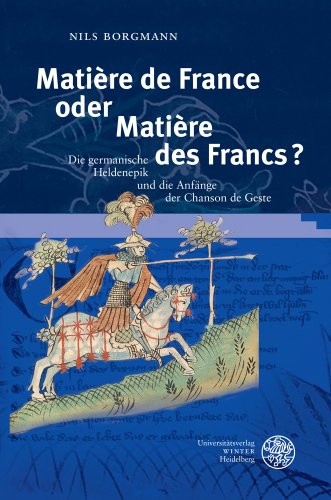 9783825362010: Matiere De France Oder Matiere Des Francs?: Die Germanische Heldenepik Und Die Anfange Der Chanson De Geste