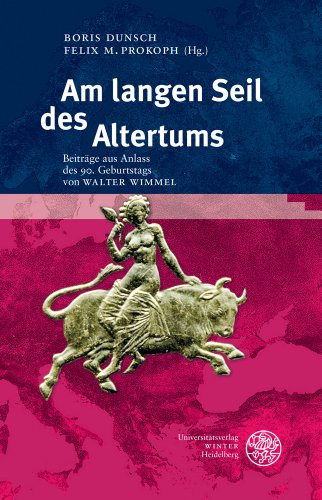 Am langen Seil des Altertums. Beiträge aus Anlass des 90. Geburtstags von Walter Wimmel.