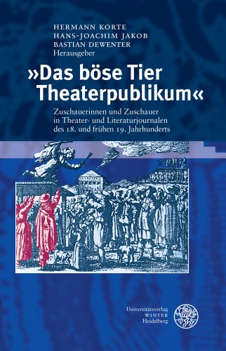 9783825362805: Das Bose Tier Theaterpublikum: Zuschauerinnen Und Zuschauer in Theater- Und Literaturjournalen Des 18. Und Fruhen 19. Jahrhunderts. Eine Dokumentation: 2 (Proszenium)