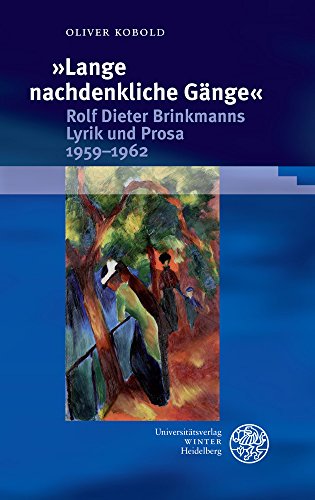 Beispielbild fr "Lange nachdenkliche Gnge". Rolf Dieter Brinkmanns Lyrik und Prosa 1959 - 1962. zum Verkauf von Antiquariat Kunsthaus-Adlerstrasse
