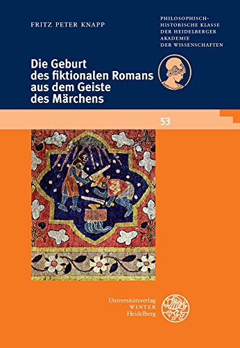 9783825362973: Die Geburt Des Fiktionalen Romans Aus Dem Geiste Des Marchens: 53 (Schriften Der Philosophisch-Historischen Klasse Der Heidelbe)