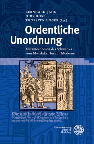 9783825363635: Ordentliche Unordnung: Metamorphosen Des Schwanks Vom Mittelalter Bis Zur Moderne. Festschrift Fur Michael Schilling: 79 (Beihefte Zum Euphorion)