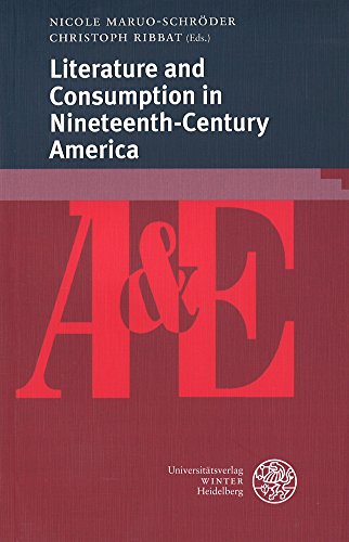 9783825363697: Literature and Consumption in Nineteenth-Century America: 82 (Anglistik und Englischunterricht)