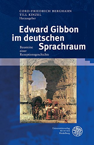 9783825363741: Edward Gibbon Im Deutschen Sprachraum: Bausteine Einer Rezeptionsgeschichte: 66 (Germanisch-Romanische Monatsschrift, Beihefte)