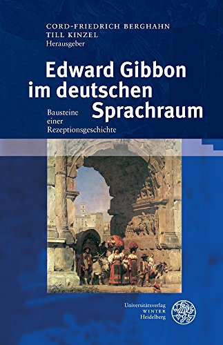 9783825363741: Edward Gibbon Im Deutschen Sprachraum: Bausteine Einer Rezeptionsgeschichte: 66 (Germanisch-Romanische Monatsschrift. Beihefte)