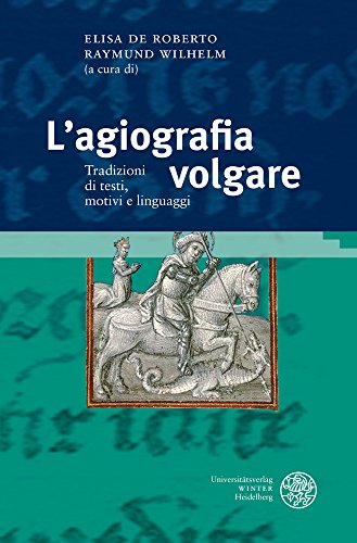 9783825364977: L'agiografia Volgare: Tradizioni Di Testi, Motivi E Linguaggi. Atti Del Congresso Internazionale, Klagenfurt, 15-16 Gennaio 2015