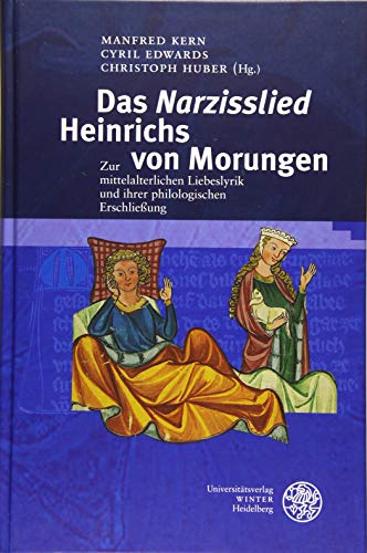 Stock image for Das 'Narzisslied' Heinrichs Von Morungen: Zur Mittelalterlichen Liebeslyrik Und Ihrer Philologischen Erschliessung [Hardcover ] for sale by booksXpress