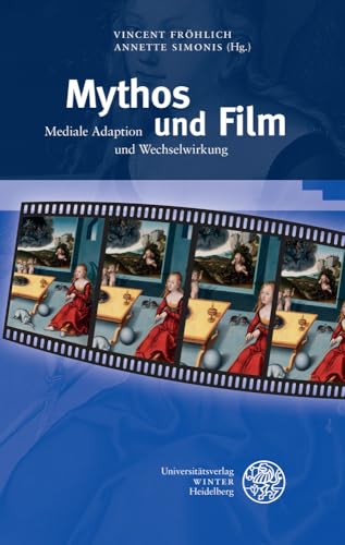 Imagen de archivo de Mythos und Film: Mediale Adaption und Wechselwirkung (Beitrage zur neueren Literaturgeschichte) (German Edition) a la venta por Concordia Books
