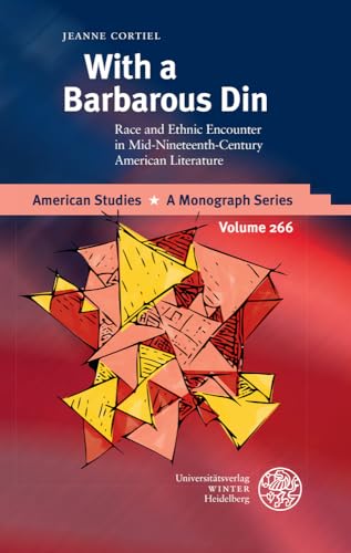 9783825365578: With a Barbarous Din: Race and Ethnic Encounter in Mid-Nineteenth-Century American Literature