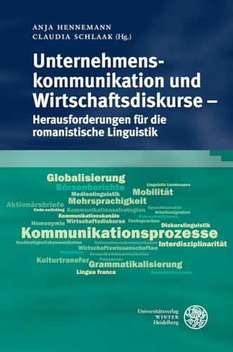 Beispielbild fr Unternehmenskommunikation und Wirtschaftsdiskurse - Herausforderungen f|r die romanistische Linguistik zum Verkauf von ISD LLC